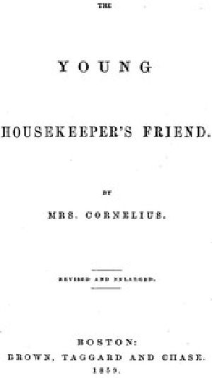 [Gutenberg 45863] • The Young Housekeeper's Friend / Revised and Enlarged